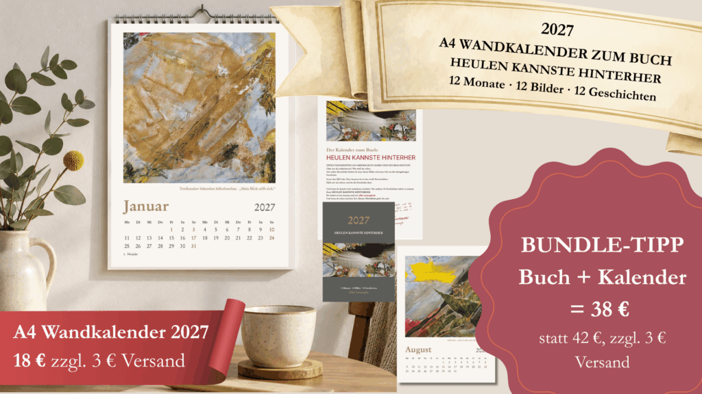 A4-Wandkalender 2027 zum Buch „HEULEN KANNSTE HINTERHER“ von Silke Saracoglu mit zwölf Bildern und Geschichten